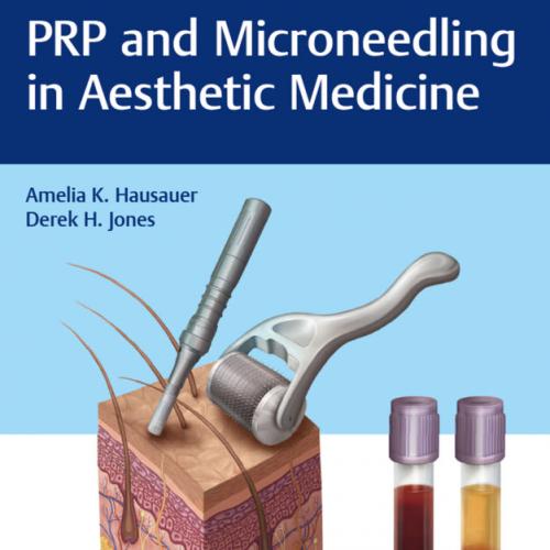 PRP and Microneedling in Aesthetic Medicine PDF+VIDEOS