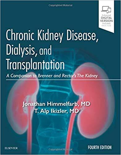 Chronic Kidney Disease, Dialysis, and Transplantation A Companion to Brenner and Rector’s The Kidney 4th Edition