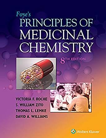 Foye’s Principles of Medicinal Chemistry, 8th Edition