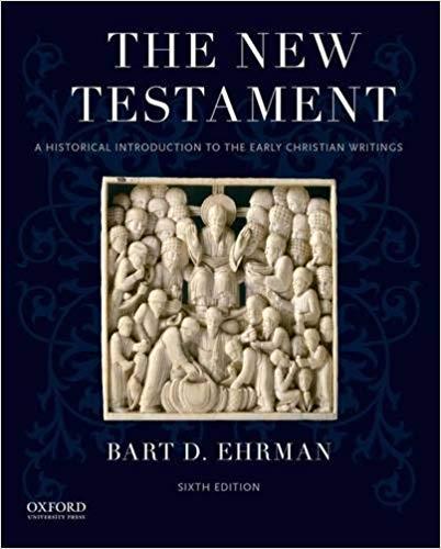The New Testament A Historical Introduction to the Early Christian Writings 6e