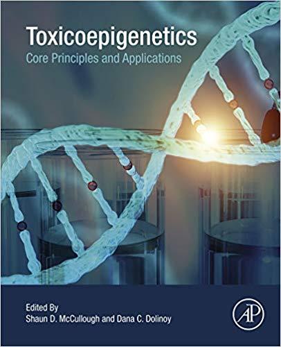 Toxicoepigenetics Core Principles and Applications