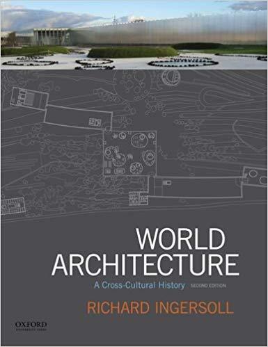 World Architecture A Cross-Cultural History, 2nd Edition [Richard Ingersoll]