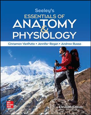 ISE Seeley’s Essentials of Anatomy and Physiology 11th Edition [Cinnamon VanPutte]