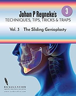 Johan P Reyneke’s Techniques Tips Tricks and Traps-The Sliding Genioplasty
