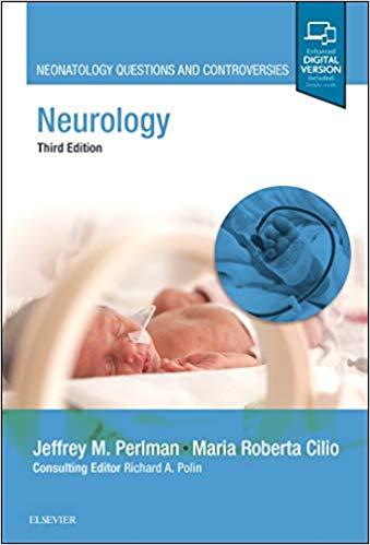 Neurology Neonatology Questions and Controversies (Neonatology Questions & Controversies) 3rd Edition