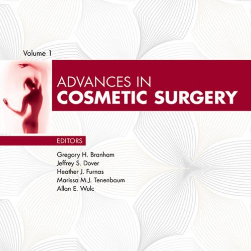 Advances in Cosmetic Surgery, Volume 1