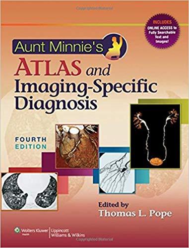 Aunt Minnie’s Atlas and Imaging-Specific Diagnosis, 4th Edition