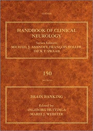 Brain Banking [HANDBOOK OF CLINICAL NEUROLOGY Volume 150]