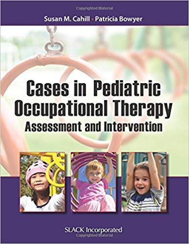 Cases in Pediatric Occupational Therapy - Assessment and Intervention