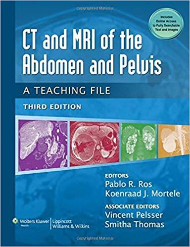 CT and MRI of the Abdomen and Pelvis A Teaching File, 3rd Edition