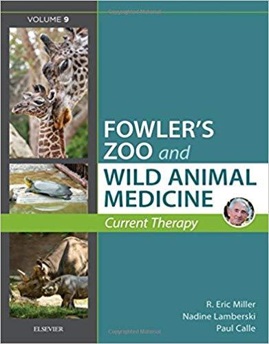 Fowler’s Zoo and Wild Animal Medicine Current Therapy, V9 [R. Eric Miller]