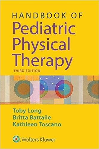 Handbook of Pediatric Physical Therapy 3rd Edition