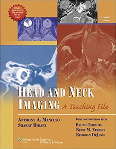 Head and Neck Imaging - A Teaching File, 2nd Edition