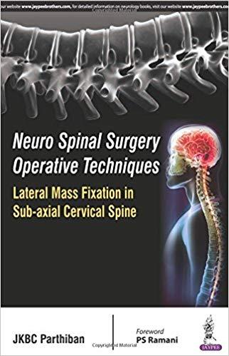 Neuro Spinal Surgery Operative Techniques Lateral Mass Fixation in Sub-axial Cervical Spine