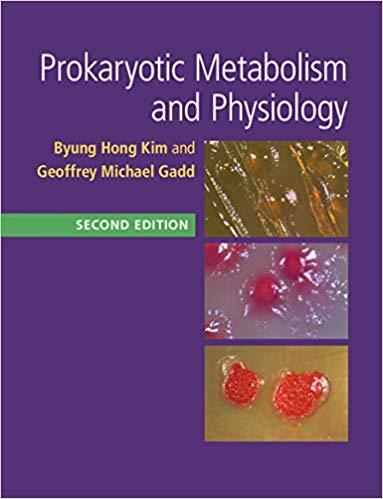 Prokaryotic Metabolism and Physiology SECOND EDITION