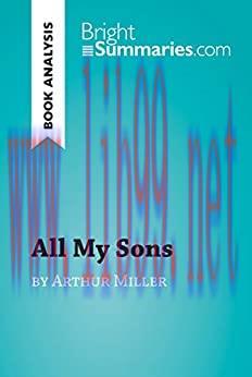 (PDF)All My Sons by Arthur Miller (Book Analysis): Detailed Summary, Analysis and Reading Guide (BrightSummaries.com)