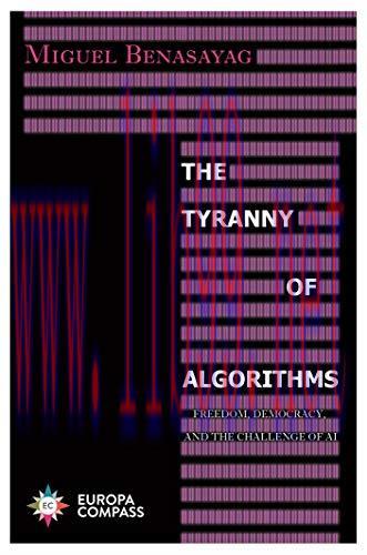 (PDF)The Tyranny of Algorithms: Freedom, Democracy, and the Challenge of AI
