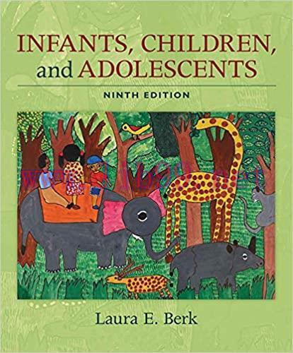 [PDF]Infants, Children, and Adolescents 9th Edition [Laura E. Berk]