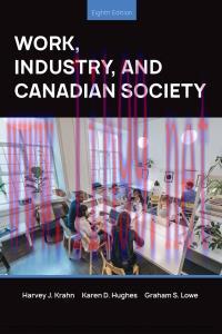 [PDF]Work, Industry, and Canadian Society 8th Edition [Harvey Krahn]