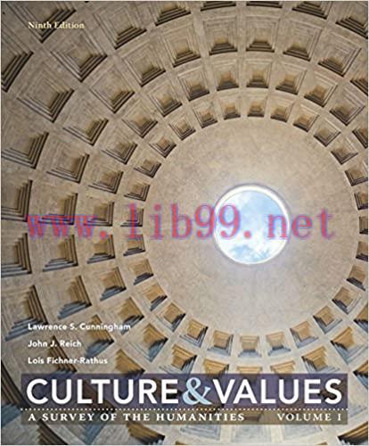 [PDF]Culture and Values A Survey of the Humanities, Volume I 9th Ediiton [Lawrence S  Cunningham]