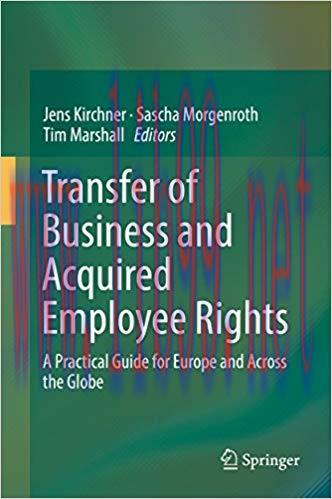 (PDF)Transfer of Business and Acquired Employee Rights: A Practical Guide for Europe and Across the Globe 1st ed. 2016 Edition