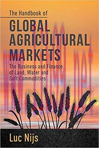 (PDF)The Handbook of Global Agricultural Markets: The Business and Finance of Land, Water, and Soft Commodities 2014 Edition
