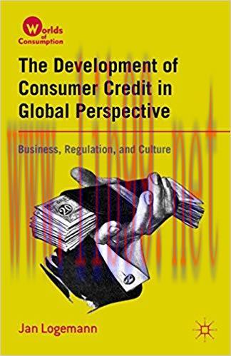 (PDF)The Development of Consumer Credit in Global Perspective: Business, Regulation, and Culture (Worlds of Consumption) 2012 Edition
