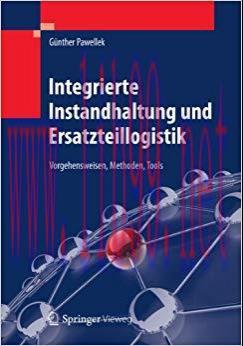 (PDF)Integrierte Instandhaltung und Ersatzteillogistik: Vorgehensweisen, Methoden, Tools (German Edition) 2013 Edition