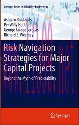 (PDF)Risk Navigation Strategies for Major Capital Projects: Beyond the Myth of Predictability (Springer Series in Reliability Engineering) 2011 Edition