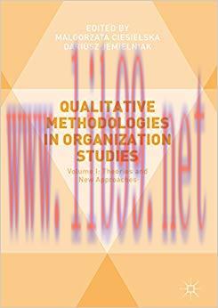 (PDF)Qualitative Methodologies in Organization Studies: Volume I: Theories and New Approaches 1st ed. 2018 Edition
