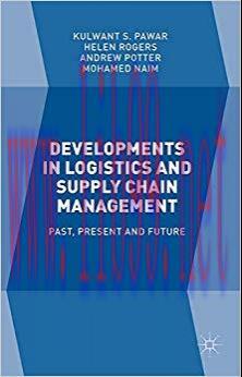 (PDF)Developments in Logistics and Supply Chain Management: Past, Present and Future 1st ed. 2016 Edition