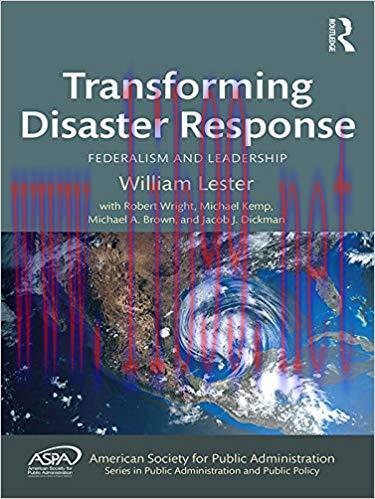 (PDF)Transforming Disaster Response: Federalism and Leadership (ASPA Series in Public Administration and Public Policy) 1st Edition