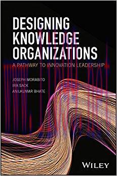 (PDF)Designing Knowledge Organizations: A Pathway to Innovation Leadership 1st Edition
