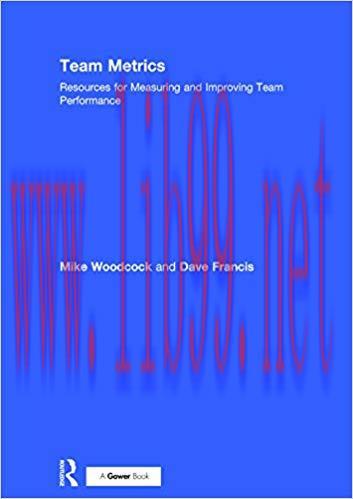 (PDF)Team Metrics: Resources for Measuring and Improving Team Performance 1st Edition