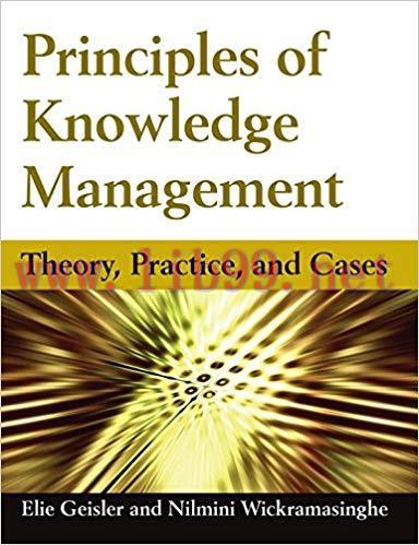 (PDF)Principles of Knowledge Management: Theory, Practice, and Cases 1st Edition