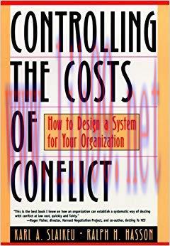 (PDF)Controlling the Costs of Conflict: How to Design a System for Your Organization 1st Edition