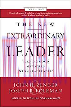 (PDF)The New Extraordinary Leader, 3rd Edition: Turning Good Managers into Great Leaders 3rd Edition