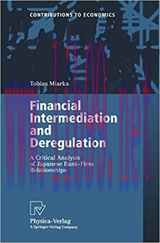 (PDF)Financial Intermediation and Deregulation: A Critical Analysis of Japanese Bank-Firm Relationships (Contributions to Economics) Softcover reprint of the original 1st ed. 2000 Edition