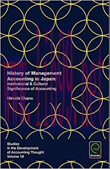 (PDF)History of Management Accounting in Japan: Institutional & Cultural Significance of Accounting (Studies in the Development of Accounting Thought Book 18)