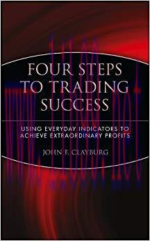 (PDF)Four Steps to Trading Success: Using Everyday Indicators to Achieve Extraordinary Profits (Wiley Trading Book 109) 1st Edition