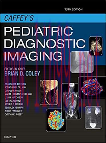 (PDF)Caffey’s Pediatric Diagnostic Imaging E-Book (Caffeys Pediatric Diagnostic Imaging) 13th Edition