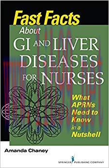 (PDF)Fast Facts about GI and Liver Diseases for Nurses: What APRNs Need to Know in a Nutshell 1st Edition