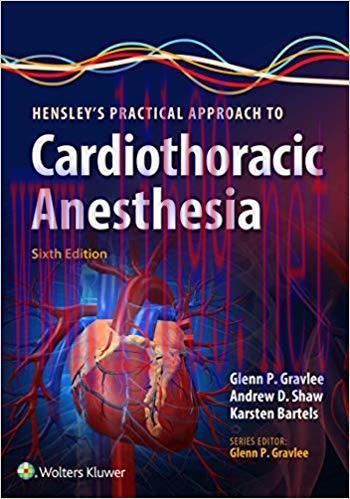 (PDF)Hensley’s Practical Approach to Cardiothoracic Anesthesia 6th Edition