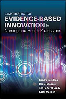 (PDF)Leadership for Evidence-Based Innovation in Nursing and Health Professions 1st Edition