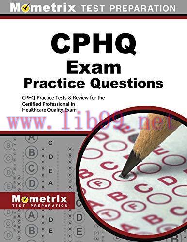 (PDF)CPHQ Exam Practice Questions (First Set): CPHQ Practice Tests & Review for the Certified Professional in Healthcare Quality Exam
