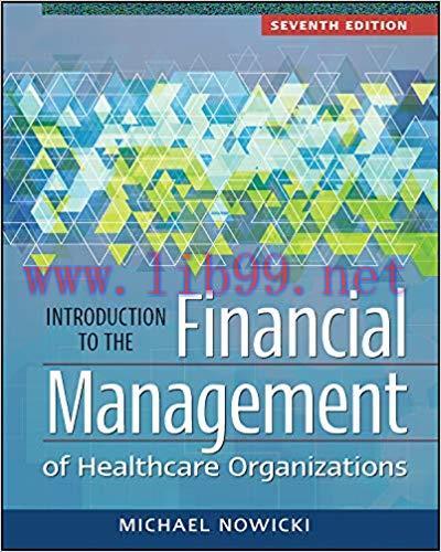 (PDF)Introduction to the Financial Management of Healthcare Organizations, Seventh Edition (Gateway to Healthcare Management) None Edition