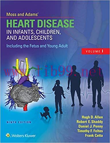 (PDF)Moss & Adams’ Heart Disease in Infants, Children, and Adolescents, Including the Fetus and Young Adult 9th Edition