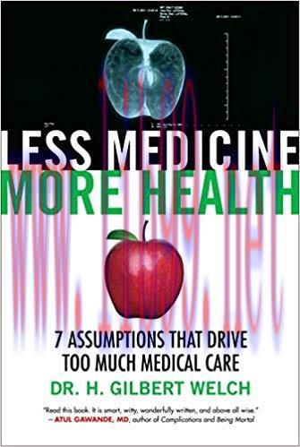 (PDF)Less Medicine, More Health: 7 Assumptions That Drive Too Much Medical Care 1st Edition