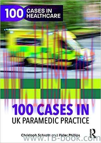 100 Cases in UK Paramedic Practice 1st Edition by Christoph Schroth