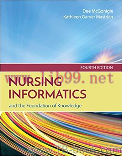 Nursing Informatics and the Foundation of Knowledge 4th Edition by Dee McGonigle